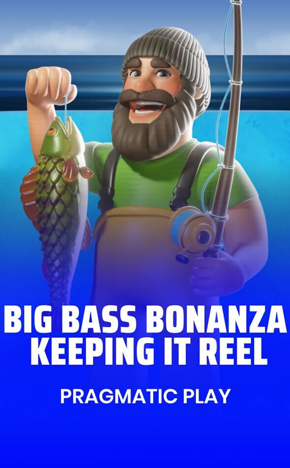 Big Bass Bonanza - Keeping it Reel